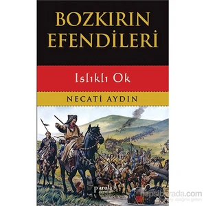 Bozkırın Efendileri Işıklı Ok - Necati Aydın