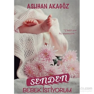 Senden Bebek İstiyorum - Aslıhan Akagöz