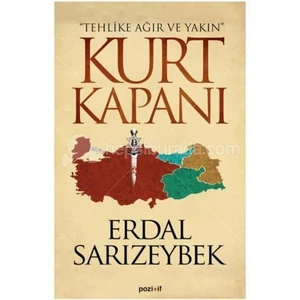 Kurt Kapanı - Tehlike Ağır ve Yakın - Erdal Sarızeybek