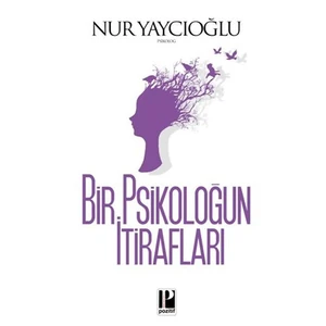 Bir Psikoloğun İtirafları - Nur Yaycıoğlu