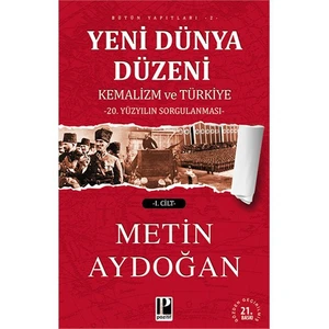 Yeni Dünya Düzeni: Kemalizm Ve Türkiye-Metin Aydoğan