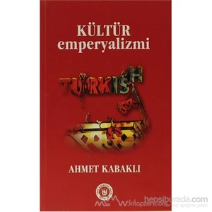 Kültür Emperyalizmi-Ahmet Kabaklı