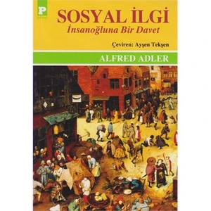 Sosyal İlgi: İnsanoğluna Bir Davet-Alfred Adler