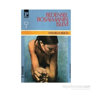 Bedensel Boşalmanın Işlevi-Wilhelm Reich
