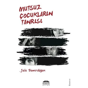 Mutsuz Çocukların Tanrısı - Jale Demirdöğen