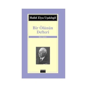 Bir Ölünün Defteri - Halid Ziya Uşaklıgil