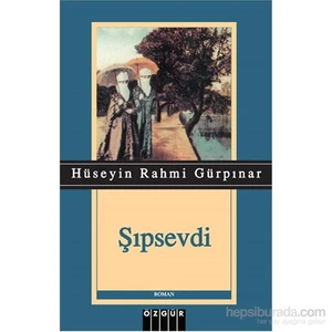 Şıpsevdi-Hüseyin Rahmi Gürpınar