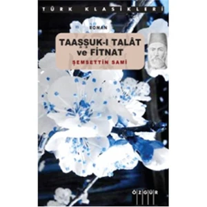 Taaşşuk-ı Talat ve Fitnat - Şemsettin Sami