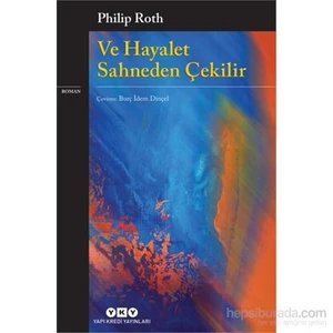 Ve Hayalet Sahneden Çekilir - Philip Roth