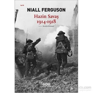 Hazin Savaş 1914 - 1918 - Niall Ferguson