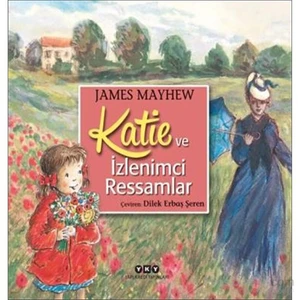Katie Ve İzlenimci Ressamlar-James Mayhew