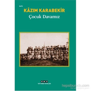 Çocuk Davamız - Kazım Karabekir