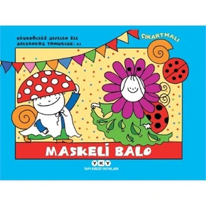 Maskeli Balo 21: Uğurböceği Sevecen İle Salyangoz Tomurcuk-Erika Bartos