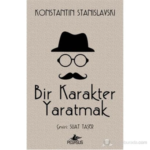 Bir Karakter Yaratmak - Konstantin Stanislavski