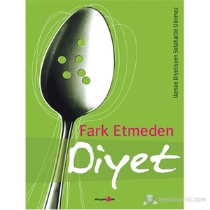 Fark Etmeden Diyet