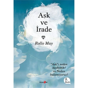 Aşk Ve İrade - Rollo May