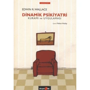 Dinamik Psikiyatri Kuramı Ve Uygulaması - Edwin R. Wallace