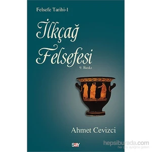 İlkçağ Felsefesi - Ahmet Cevizci