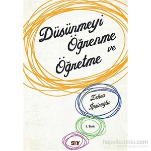 Düşünmeyi Öğrenme Ve Öğretme-Zehra İpşiroğlu