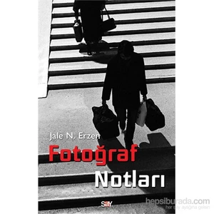 Fotoğraf Notları-Jale Nejdet Erzen