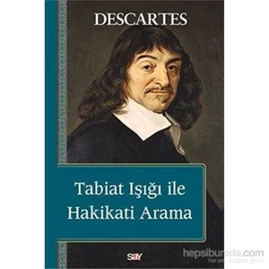 Tabiat Işığı İle Hakikatı Arama-Rene Descartes