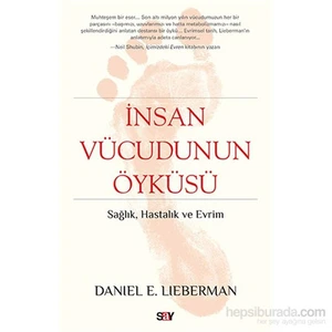 İnsan Vücudunun Öyküsü - Daniel E. Lieberman
