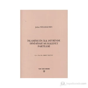 İslamiyetin İlk Devrinde Dini - Siyasi Muhalefet Partileri-Julius Wellhausen