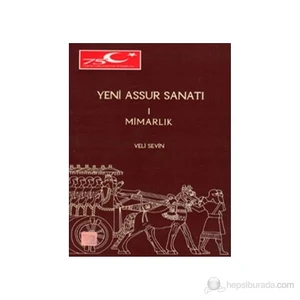 Yeni Assur Sanatı - Mimarlık 1-Veli Sevin