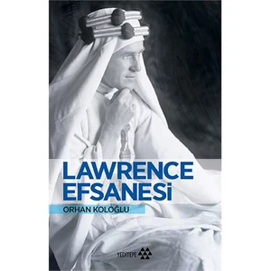 Lawrence Efsanesi - Orhan Koloğlu