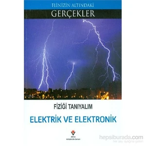 Elinizin Altındaki Gerçekler Fiziği Tanıyalım Elektrik Ve Elektronik-Lindsey Lowe