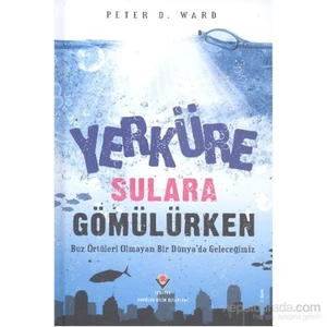 Yerküre Sulara Gömülürken-Ciltli-Peter Douglas Ward