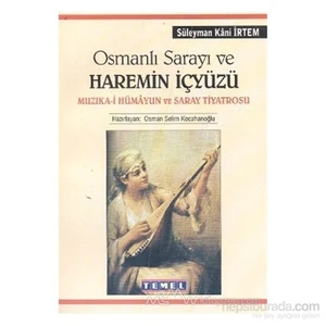 Osmanlı Sarayı Ve Haremin İçyüzü-Süleyman Kani İrtem