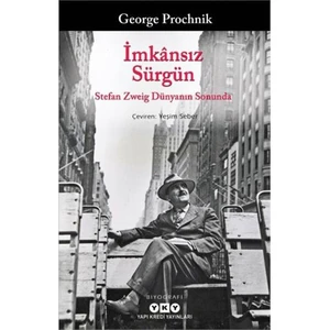 İmkansız Sürgün: Stefan Zweig Dünyanın Sonunda - George Procknik