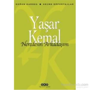 Nerdesin Arkadaşım - Yaşar Kemal