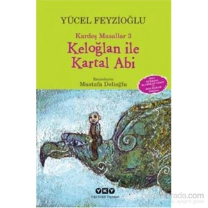 Kardeş Masallar 3: Keloğlan İle Kartal Abi-Yücel Feyzioğlu