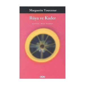 Rüya ve Kader - Marguerite Yourcenar