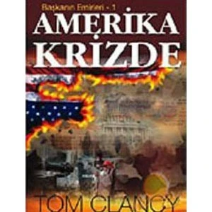 Başkanın Emirleri 1 - Amerika Krizde-Tom Clancy