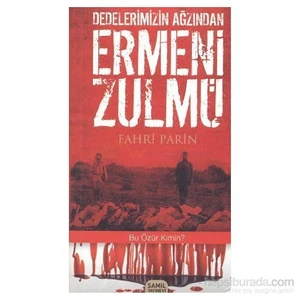 Dedelerimizin Ağzından Ermeni Zulmü-Fahri Parin