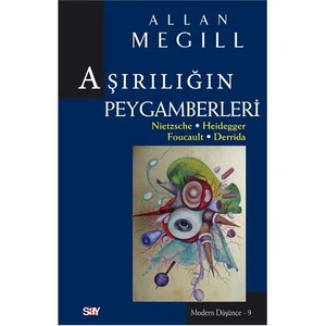 Aşırılığın Peygamberleri-Allan Megill