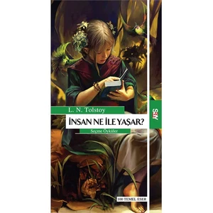 İnsan Ne ile Yaşar (Seçme Öyküler)