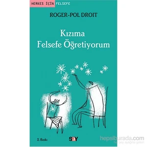 Kızıma Felsefe Öğretiyorum-Roger-Pol Droit