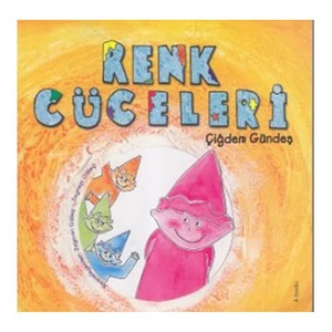 Renk Cüceleri-Çiğdem Gündeş