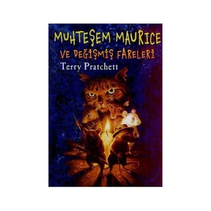 Muhteşem Maurice ve Değişmiş Fareleri - Terry Pratchett