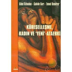 Küreselleşme,kadın Ve 'yeni'-ataerki