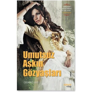 Umutsuz Aşkın Gözyaşları - Deeanne Gist