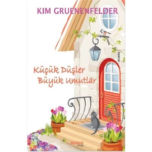 Küçük Düşler Büyük Umutlar-Kim Gruenenfelder