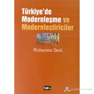 Türkiye'De Modernleşme Ve Modernleştiriciler-Muharrem Sevil