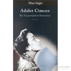 Adalet Cimcoz Bir Yaşamöyküsü Denemesi-Mine Söğüt