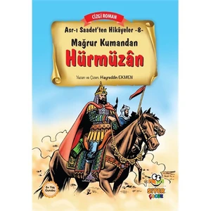 Asr-I Saadet’Ten Hikayeler 8: Mağrur Kumandan Hürmüzan-Hayreddin Ekmen