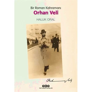 Bir Roman Kahramanı Orhan Veli - Haluk Oral